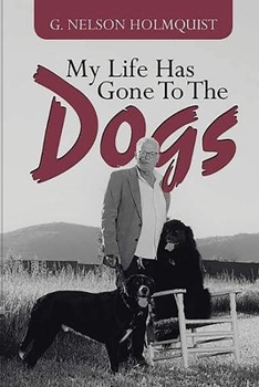Paperback My Life Has Gone To The Dogs Book