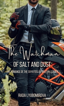 The Watchman of Salt and Dust: Svyatoslav Bratva Romance Novella (The Ark of the Shadow-Workers: Archipelago Legend, Myth, and Folklore Retelling)