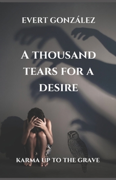 Paperback A thousand tears for a desire: karma up to the grave Book