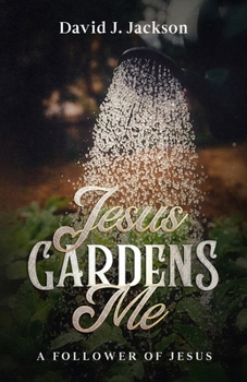 Paperback Jesus Gardens Me Book