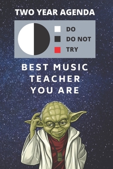 2020 & 2021 Two-Year Daily Planner For Best Music Teacher Gift | Funny Yoda Quote Appointment Book | Two Year Weekly Agenda Notebook For Musicians: ... Years of Monthly Plans | Personal Day Log