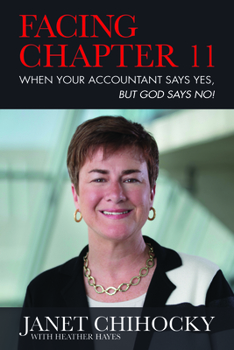 Paperback Facing Chapter 11: When Your Accountant Says Yes, But God Says No Book