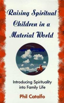 Mass Market Paperback Raising Spiritual Children in a Material World Book