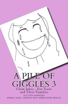 Paperback A Pile of Giggles 3: Clean Jokes...For Teens and Their Families Book