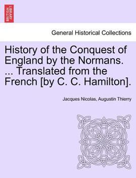Paperback History of the Conquest of England by the Normans. ... Translated from the French [by C. C. Hamilton]. VOL. III Book