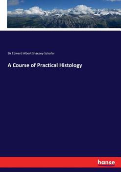 Paperback A Course of Practical Histology Book