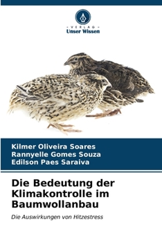 Die Bedeutung der Klimakontrolle im Baumwollanbau: Die Auswirkungen von Hitzestress (German Edition)