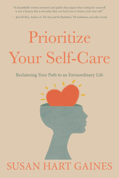 Hardcover Prioritize Your Self-Care: Reclaiming Your Path to an Extraordinary Life Book