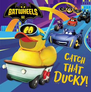 Paperback Catch That Ducky! (DC Batman: Batwheels) Book