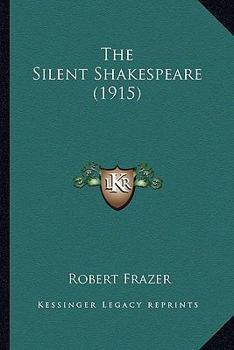 Paperback The Silent Shakespeare (1915) Book