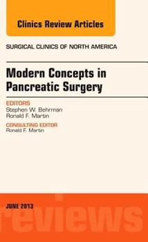 Hardcover Modern Concepts in Pancreatic Surgery, an Issue of Surgical Clinics: Volume 93-3 Book