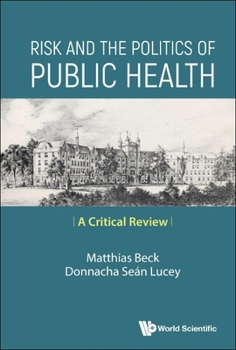 Hardcover Risk and the Politics of Public Health: A Critical Review Book