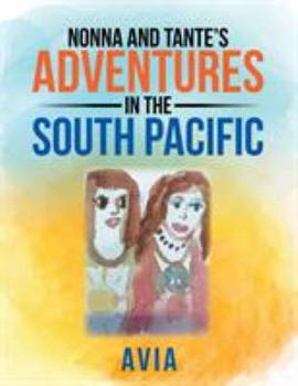 Paperback Nonna and Tante's Adventures in the South Pacific Book