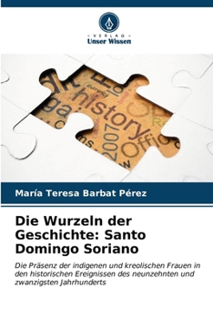 Die Wurzeln der Geschichte: Santo Domingo Soriano (German Edition)