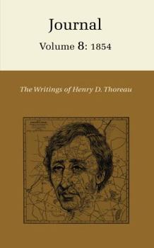 Hardcover The Writings of Henry David Thoreau, Volume 8: Journal, Volume 8: 1854. Book