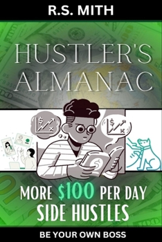 Paperback Hustler's Almanac: More $100 Per Day Side Hustles Book
