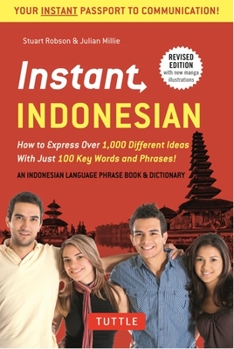 Paperback Instant Indonesian: How to Express 1,000 Different Ideas with Just 100 Key Words and Phrases! (Indonesian Phrasebook & Dictionary) Book