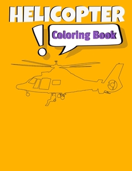 Paperback Helicopter Coloring Book: Awesome Helicopter Coloring Book For Adults & Teen Kids. Book