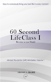 Paperback 60 Second LifeClass: Become as you Think! Book