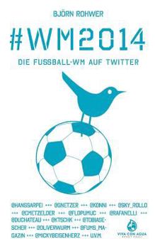 #WM2014 Die Fußball-WM auf Twitter