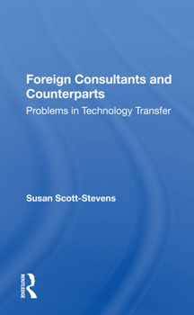 Paperback Foreign Consultants and Counterparts: Problems in Technology Transfer Book