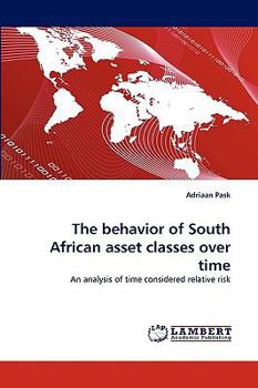 Paperback The Behavior of South African Asset Classes Over Time Book