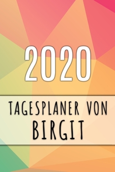 Paperback 2020 Tagesplaner von Birgit: Personalisierter Kalender f?r 2020 mit deinem Vornamen [German] Book