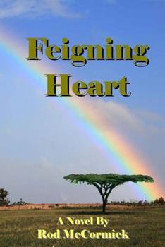 Paperback Feigning Heart: Book Three Njoro Series Book
