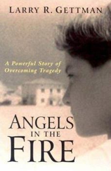 Paperback Angels in the Fire: A Powerful Story of Overcoming Tragedy Book