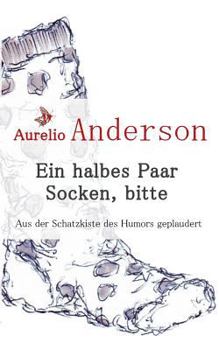 Paperback Ein halbes Paar Socken, bitte: Aus der Schatzkiste des Humors geplaudert [German] Book