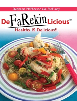 Hardcover DeFaRekinLicious: Healthy IS Delicious!! Book