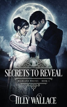 Secrets to Reveal - Book #1 of the Highland Wolves