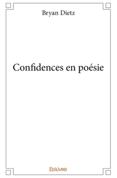 Paperback Confidences en poésie [French] Book
