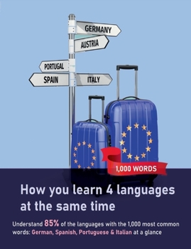 Paperback How you learn 4 languages at the same time: The 1,000 most common words: Understand 85% of the languages with the 1,000 most common words: German, Spa Book