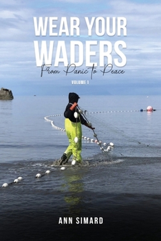 Paperback Wear Your Waders: From Panic to Peace Vol:1 Book