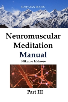 Paperback Neuromuscular Meditation Manual Part III Book