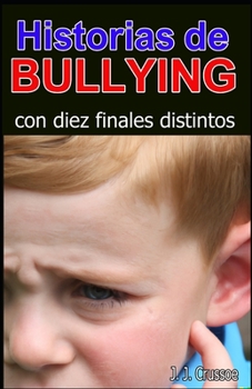 Paperback Historias de bullying con diez finales distintos [Spanish] Book