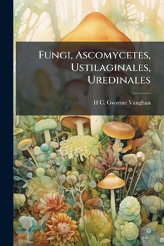Fungi, Ascomycetes, Ustilaginales, Uredinales