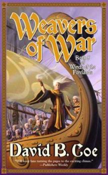 Weavers of War - Book #5 of the Winds of the Forelands