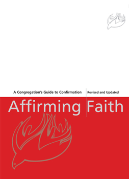 Paperback Affirming Faith: A Confirmand's Journal, Revised and Updated Book