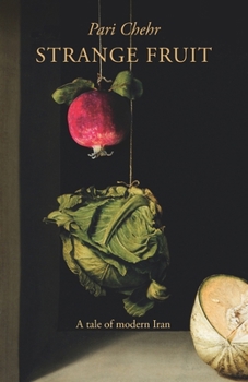 Paperback Strange Fruit: A tale of modern Iran Book