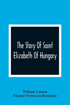Paperback The Story Of Saint Elizabeth Of Hungary Book