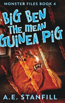 Hardcover Big Ben The Mean Guinea Pig (Monster Files Book 4) Book