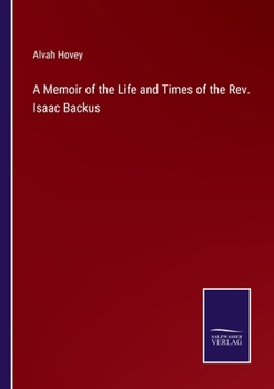 Paperback A Memoir of the Life and Times of the Rev. Isaac Backus Book