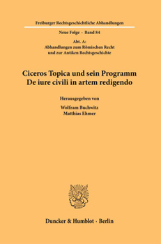 Hardcover Ciceros Topica Und Sein Programm de Iure Civili in Artem Redigendo [German] Book