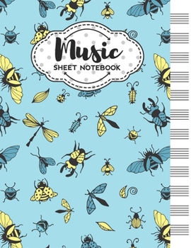 Music Sheet Notebook: Blank Staff Manuscript Paper with Unique Insects Themed Cover Design