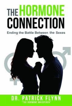 The Hormone Connection: Ending the Battle Between the Sexes