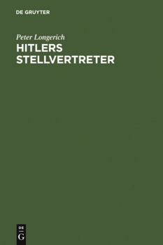 Hardcover Hitlers Stellvertreter: Führung Der Partei Und Kontrolle Des Staatsapparates Durch Den Stab Heß Und Die Partei-Kanzlei Bormann [German] Book