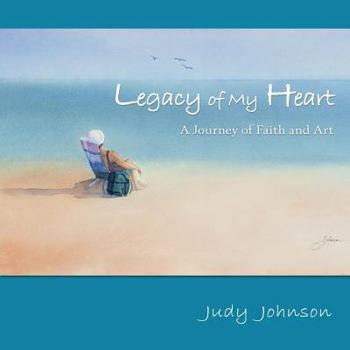 Paperback Legacy of My Heart: A Journey of Faith and Art Book