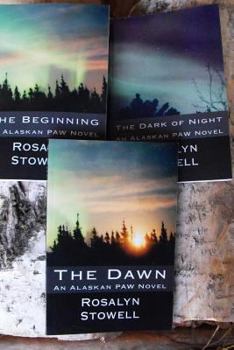 Paperback The Beginning to the Dawn Trilogy: Alaskan Paw Novel Book